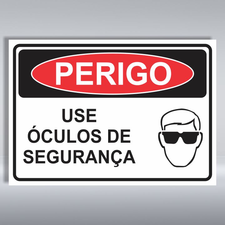 PLACA DE PERIGO | USE ÓCULOS DE SEGURANÇA